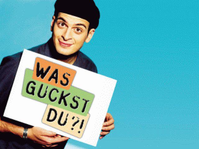 Was guckst du?