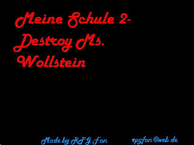 Meine Schule 2:: Destroy Ms. Wollstein