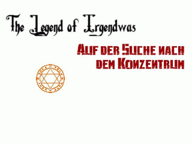 The Legend of Irgendwas:: Auf der Suche nach dem Konzentrum