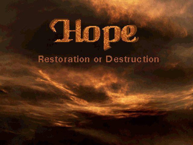 Hope:: Restoration or Destruction