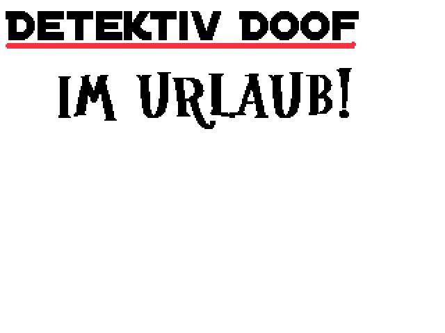 Detektiv Doof im Urlaub