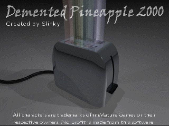 Demented Pineapple 2000:: Chapter 2 - Eat Shit & Die!