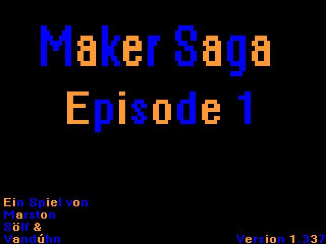 Maker Saga:: Episode 1