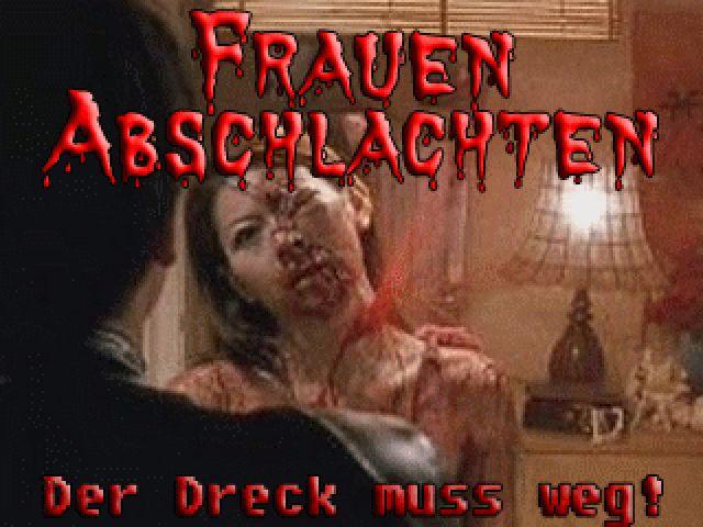 Frauen Abschlachten:: Der Dreck muss weg!