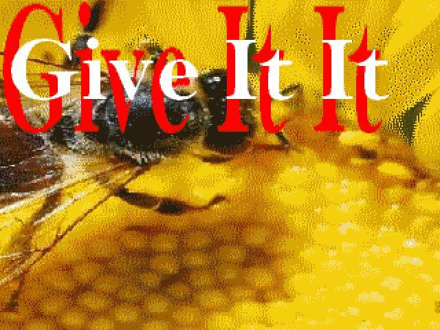 Give It It