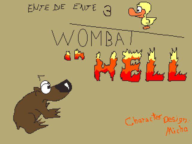 Ente die Ente 3:: Wombat in Hell