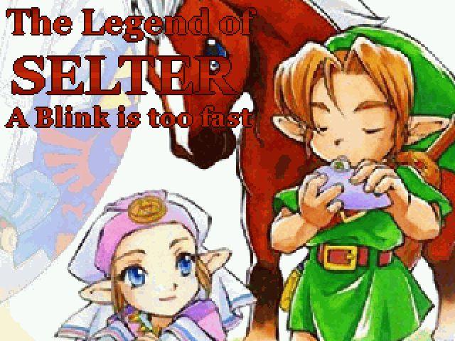 The Legend of Selter:: A Blink is too fast