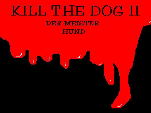 Kill the Dog 2:: Der Meister Hund