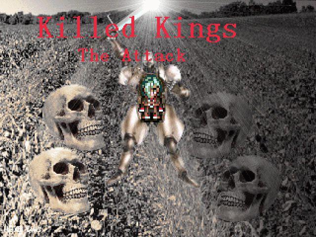 Killed Kings:: The Attack